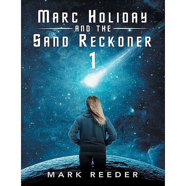 Marc Holiday and the Sand Reckoner: 1, Mark Reeder