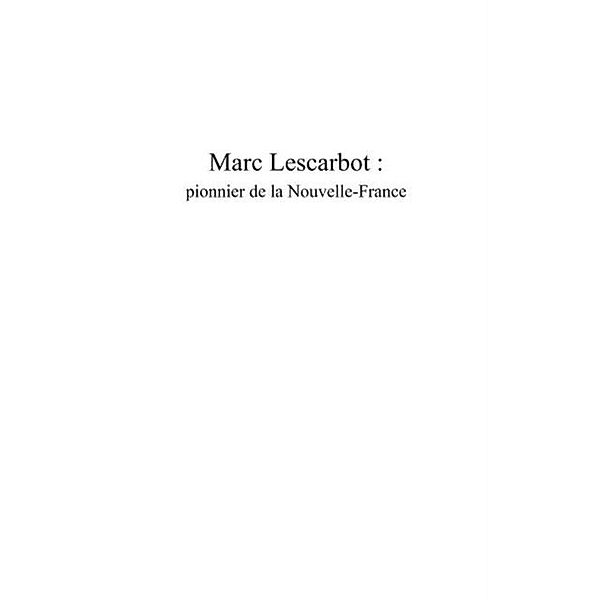 Marc Lescarbot:pionnier de laNOUVELLE-FRANCE / Hors-collection, Thomas Pfeiffer