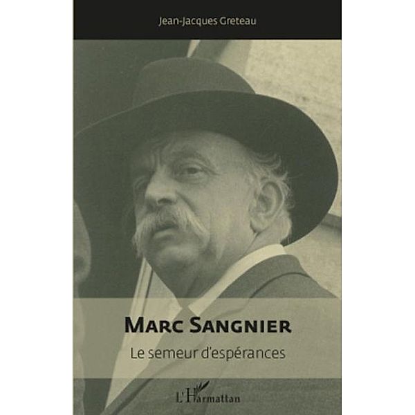 Marc sangnier - le semeur d'esperances (1873-1950) / Hors-collection, Jean