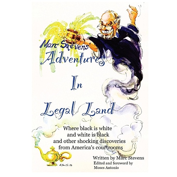 Marc Stevens' Adventures in Legal Land, Marc Stevens