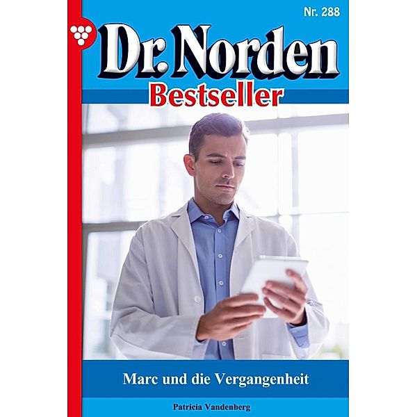 Marc und die Vergangenheit / Dr. Norden Bestseller Bd.288, Patricia Vandenberg