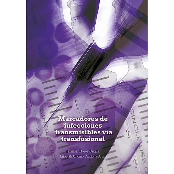 Marcadores de infecciones transmisibles vía transfusional, Jenniffer Flórez Duque, Jaiberth Antonio Cardona Arias