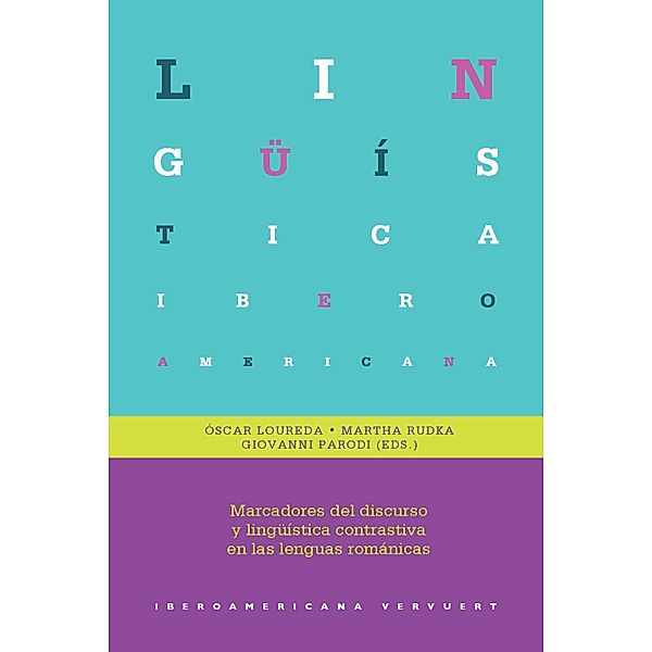 Marcadores del discurso y lingüística contrastiva en las lenguas románicas / Lingüística Iberoamericana Bd.79