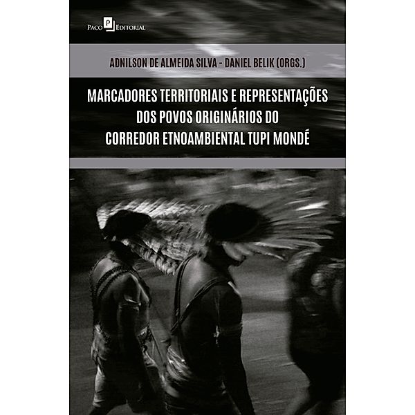 Marcadores territoriais e representações dos povos originários do corredor Etnoambiental Tupi Mondé, Adnilson de Almeida Silva, Daniel Belik