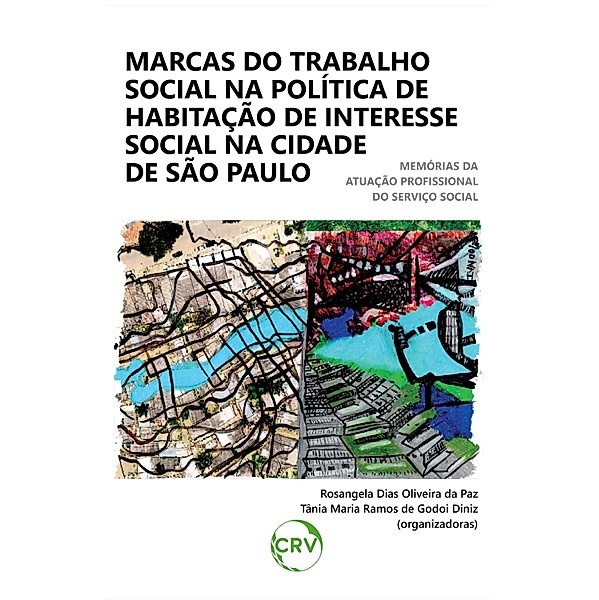 Marcas do trabalho social na política de habitação de interesse social na  cidade de São Paulo, Rosangela Dias Oliveira Paz, Tânia Maria Ramos de Godoi Diniz