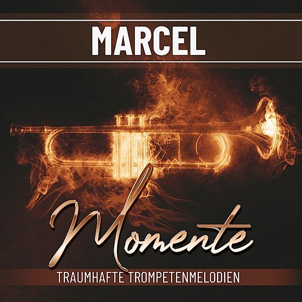 Marcel - Momente - Traumhafte Trompetenmelodien CD, Marcel