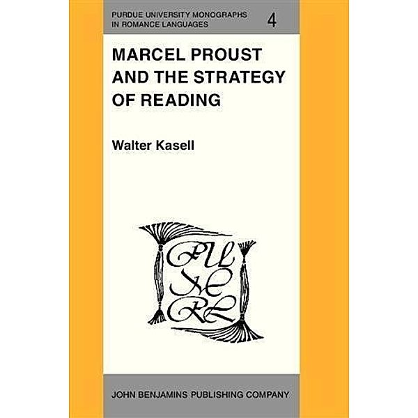 Marcel Proust and the Strategy of Reading, Walter Kasell