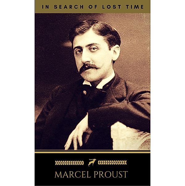 Marcel Proust: In Search of Lost Time [volumes 1 to 7] (Golden Deer Classics), Marcel Proust, Golden Deer Classics