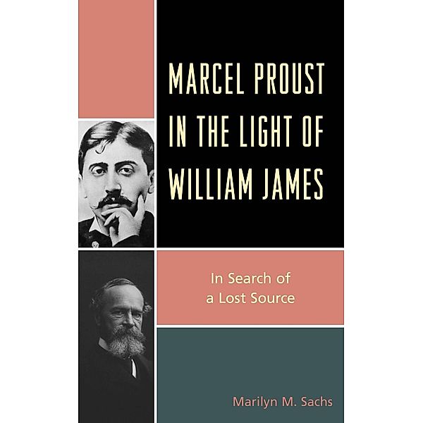 Marcel Proust in the Light of William James, Marilyn M. Sachs