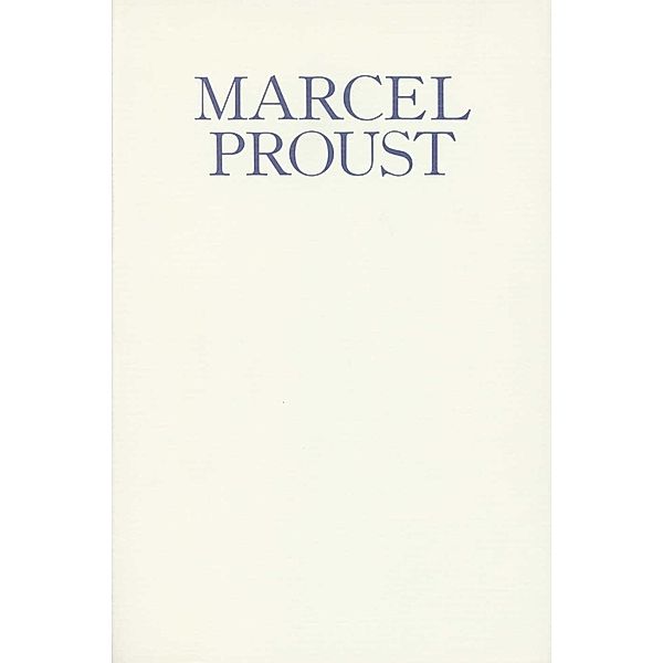 Marcel Proust, Lesen und Schreiben, Marcel Proust