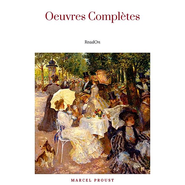 Marcel Proust: Oeuvres Complètes, Marcel Proust