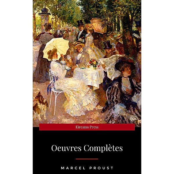 Marcel Proust: Oeuvres Complètes, Marcel Proust