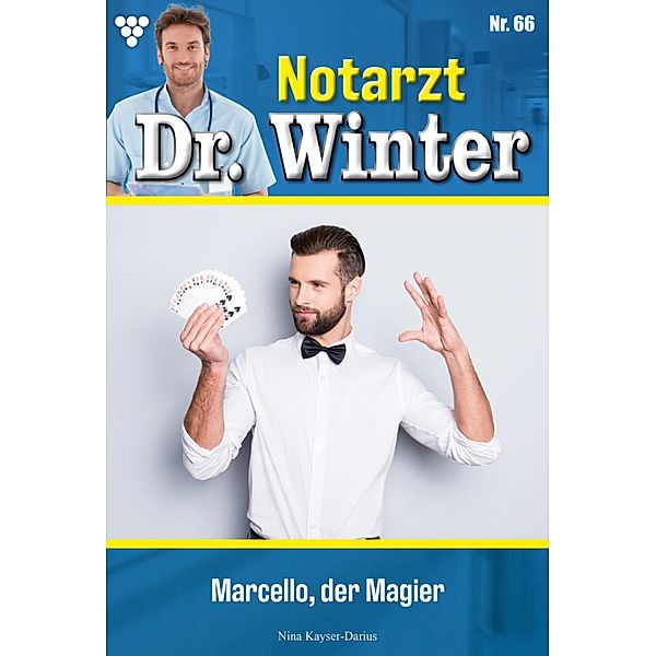 Marcello, der Magier / Notarzt Dr. Winter Bd.66, Nina Kayser-Darius