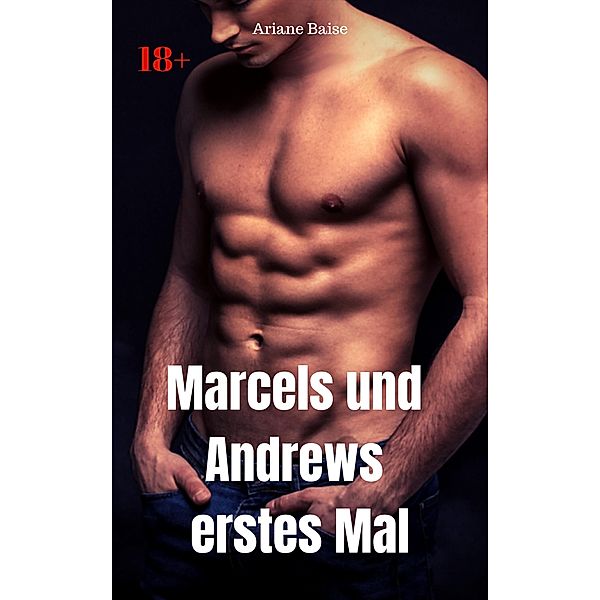 Marcels und Andrews erstes Mal, Ariane Baise