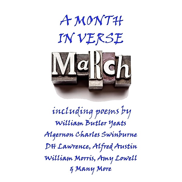 March, A Month In Verse, Johathan Swift, Archibald Lampman, Amy Lowell