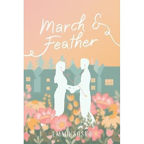 March & Feather, Emma Saska