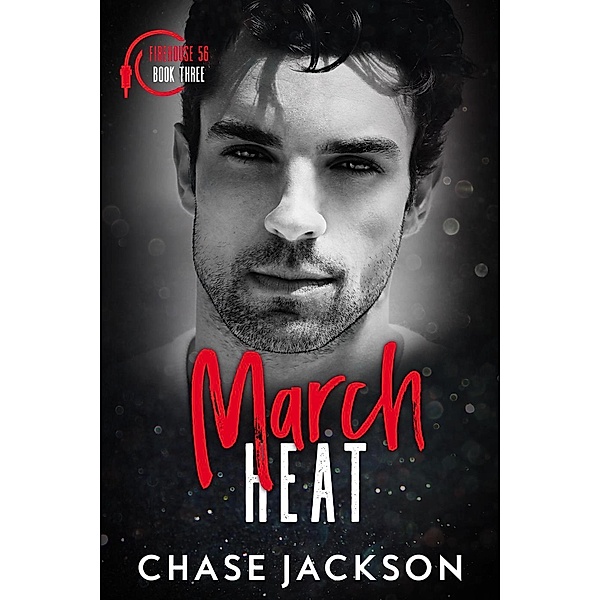 March Heat (Firehouse 56, #3), Chase Jackson