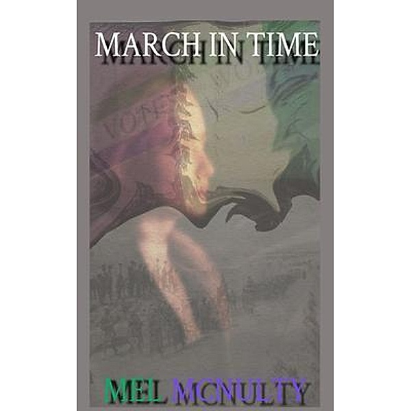 March in Time / Melissa McNulty, Mel McNulty