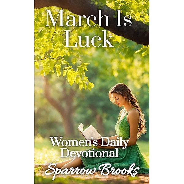 March is Luck (Women's Daily Devotional, #3) / Women's Daily Devotional, Sparrow Brooks