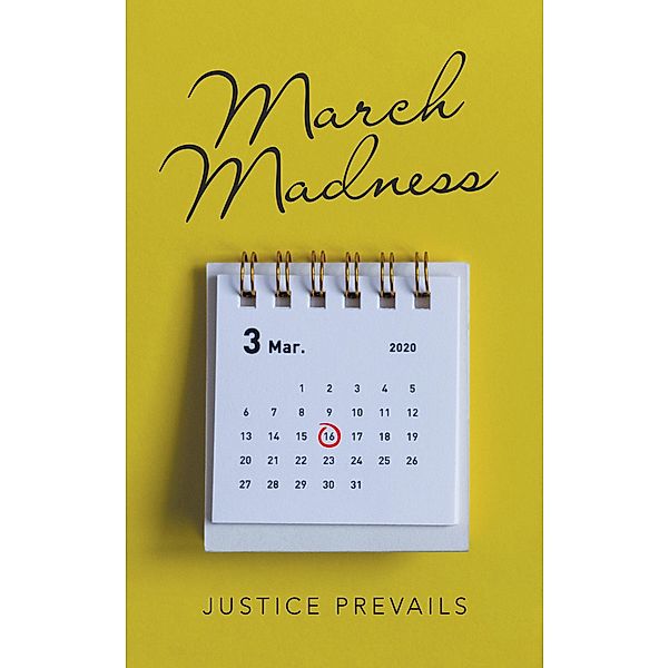 March Madness, Justice Prevails
