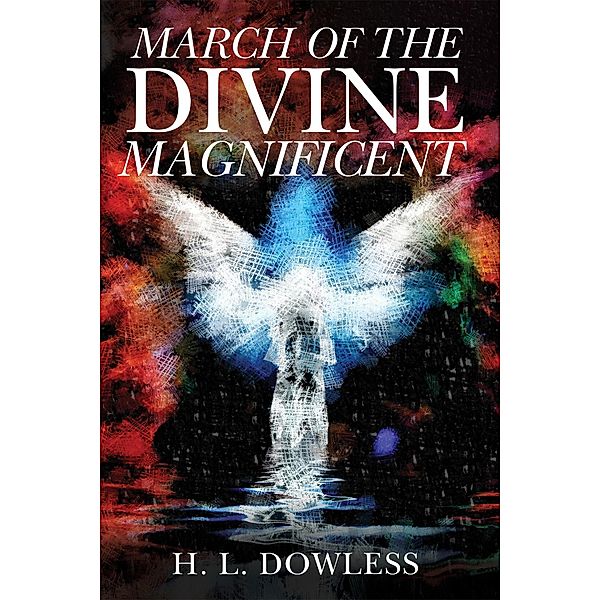 March of the Divine Magnificent, H. L. Dowless