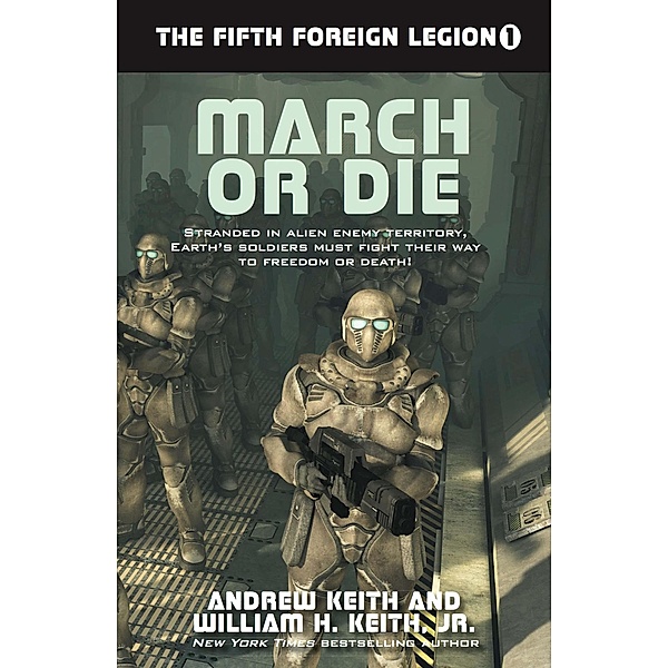 March or Die (The Fifth Foreign Legion, #1) / The Fifth Foreign Legion, Andrew Keith, William H. Keith
