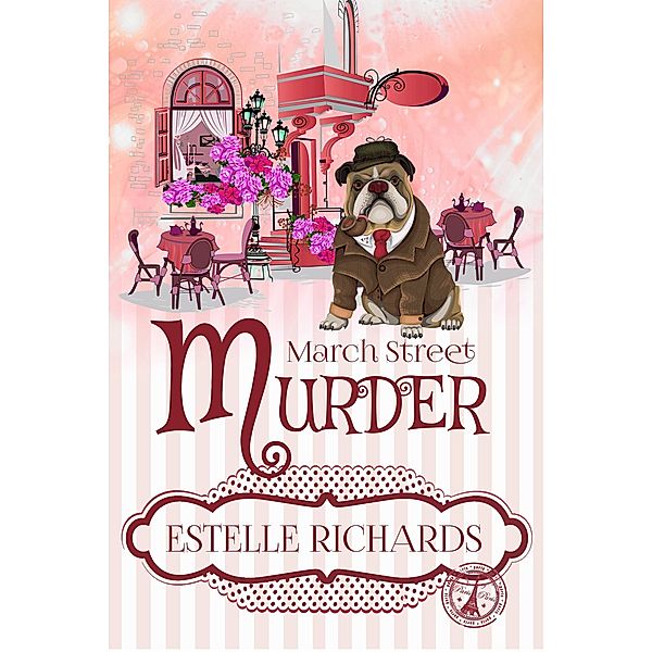 March Street Murder (March Street Cozy Mysteries, #1) / March Street Cozy Mysteries, Estelle Richards