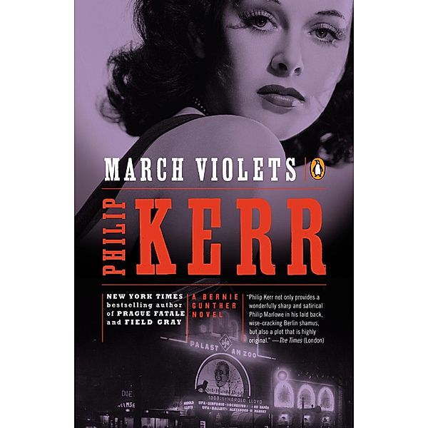 March Violets / A Bernie Gunther Novel Bd.1, Philip Kerr