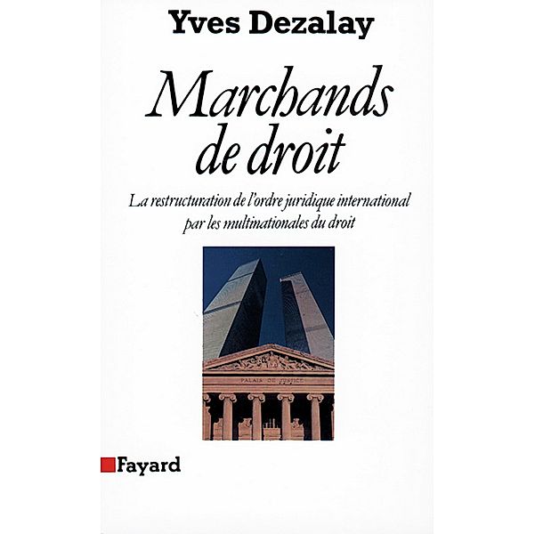 Marchands de droit / Essais, Yves Dezalay