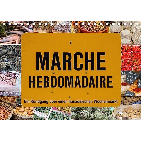 Marché hebdomadaire - Ein Rundgang über einen französischen Wochenmarkt (Tischkalender 2017 DIN A5 quer), Etienne Benoît