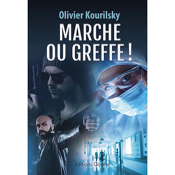 Marche ou greffe !, Olivier Kourilsky