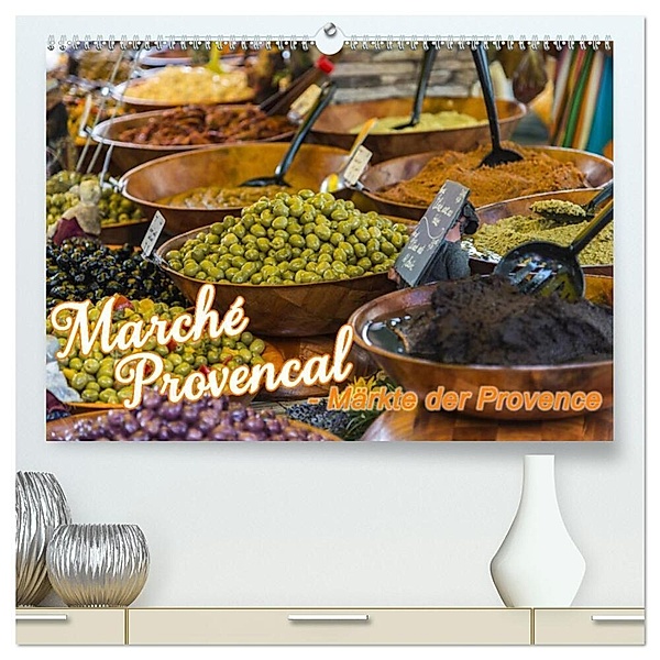 Marché Provencal - Märkte der Provence (hochwertiger Premium Wandkalender 2024 DIN A2 quer), Kunstdruck in Hochglanz, Ralf-Udo Thiele
