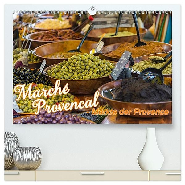 Marché Provencal - Märkte der Provence (hochwertiger Premium Wandkalender 2025 DIN A2 quer), Kunstdruck in Hochglanz, Calvendo, Ralf-Udo Thiele