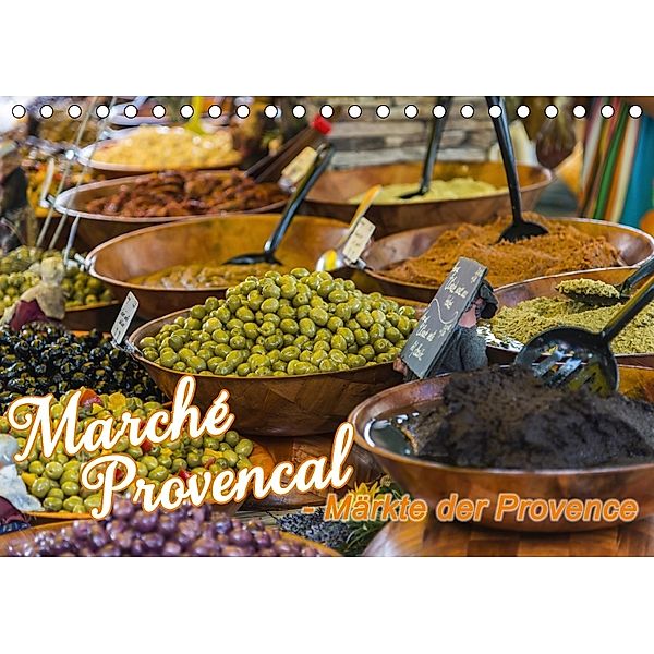 Marché Provencal - Märkte der Provence (Tischkalender 2018 DIN A5 quer), Ralf-Udo Thiele