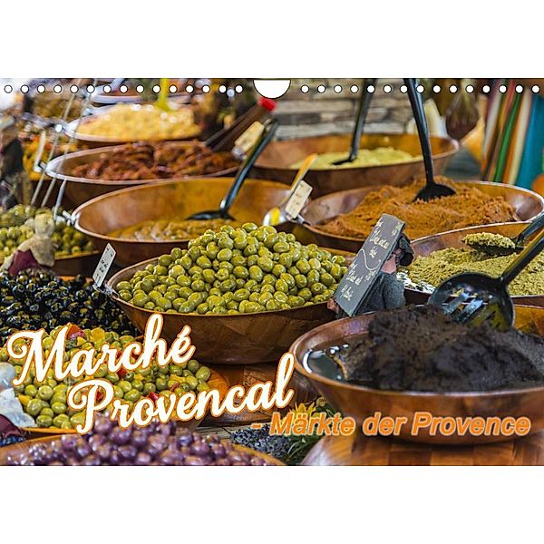 Marché Provencal - Märkte der Provence (Wandkalender 2023 DIN A4 quer), Ralf-Udo Thiele