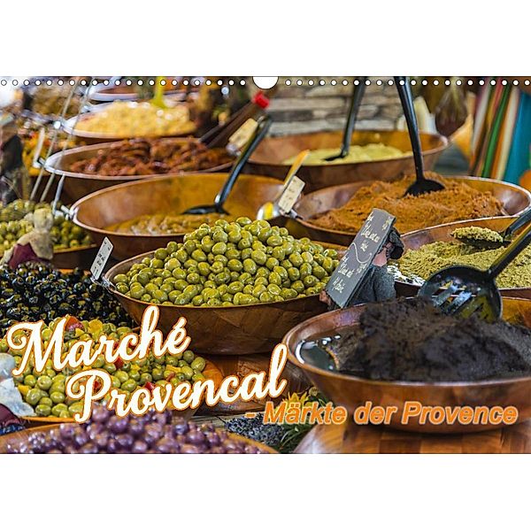 Marché Provencal - Märkte der Provence (Wandkalender 2023 DIN A3 quer), Ralf-Udo Thiele