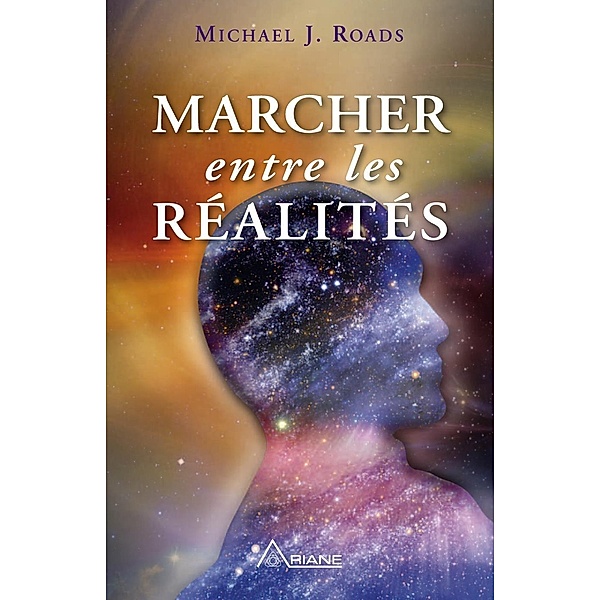 Marcher entre les realites, Roads Michael J. Roads