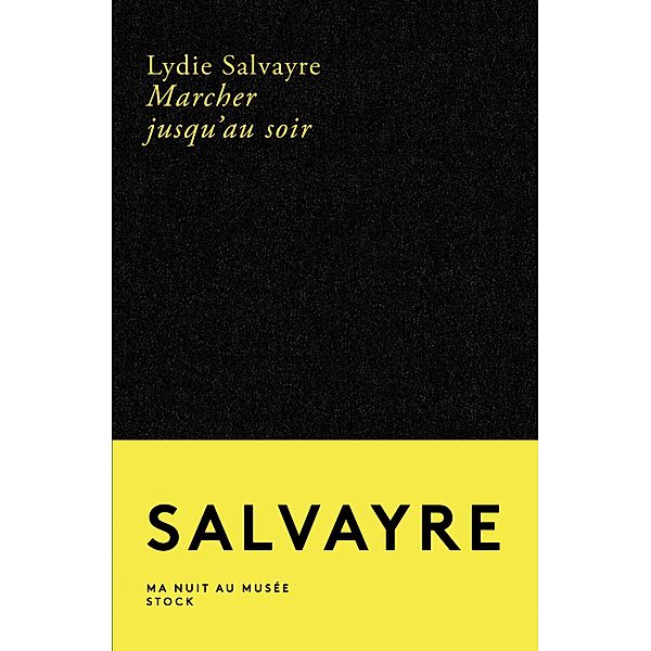 Marcher jusqu'au soir / Hors collection littérature française, Lydie Salvayre