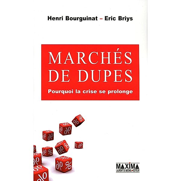 Marchés de dupes / HORS COLLECTION, Henri Bourguinat, Eric Briys