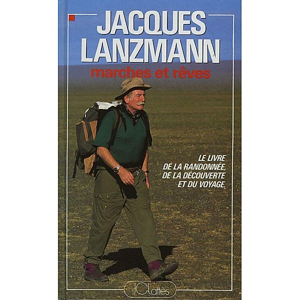 Marches et rêves / Livres pratiques, Jacques Lanzmann