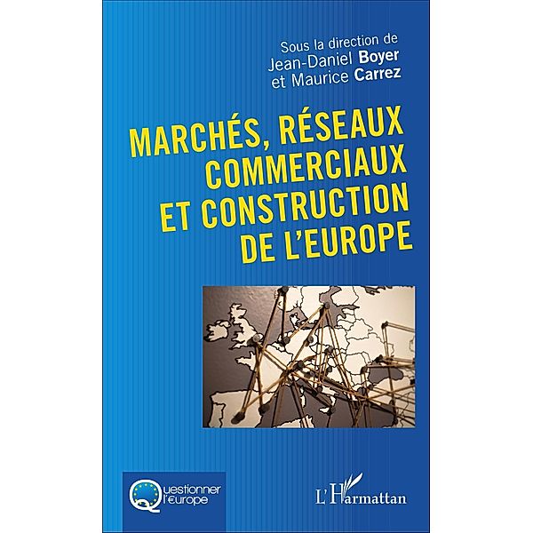 Marches, reseaux commerciaux et construction de l'Europe, Boyer Jean-Daniel Boyer