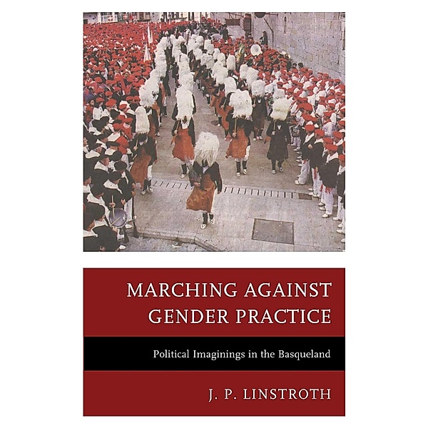 Marching against Gender Practice, J. P. Linstroth