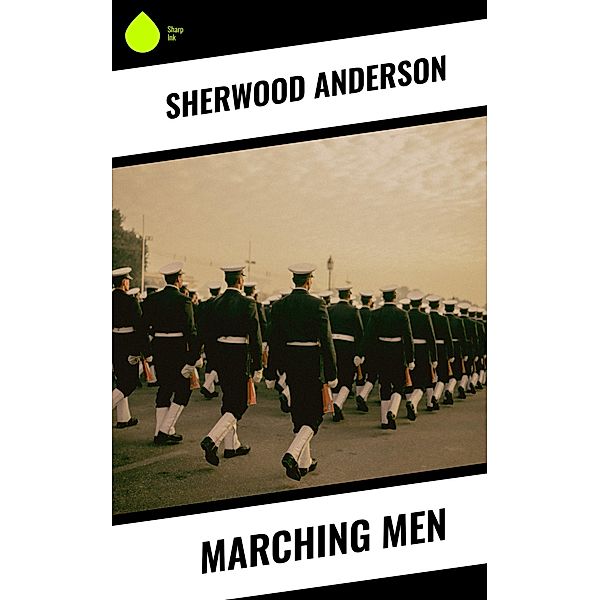 Marching Men, Sherwood Anderson