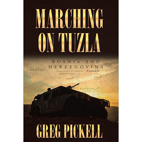 Marching on Tuzla, Greg Pickell