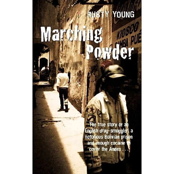 Marching Powder, Rusty Young