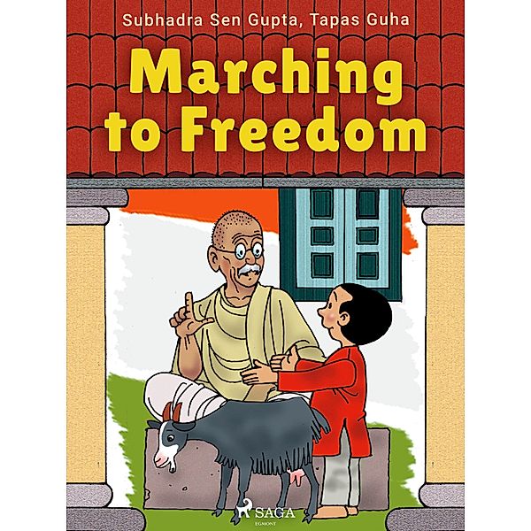 Marching to Freedom, Subhadra Sen Gupta, Tapas Guha