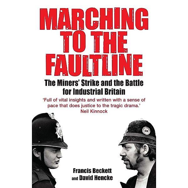 Marching to the Fault Line, David Hencke, Francis Beckett