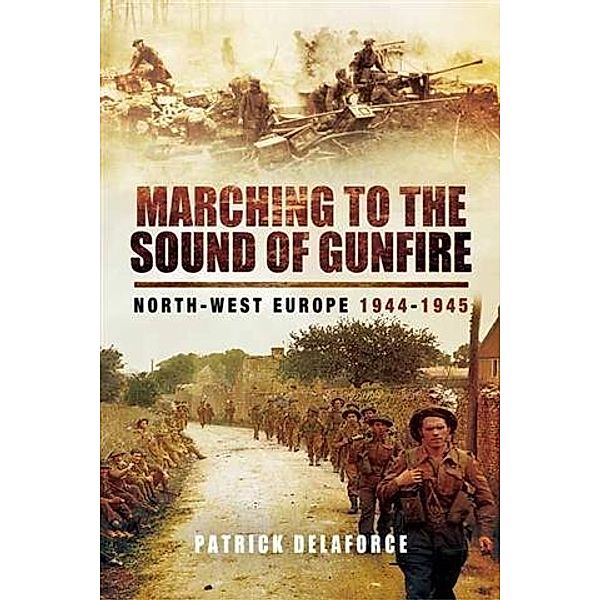 Marching to the Sound of Gunfire, Patrick Delaforce