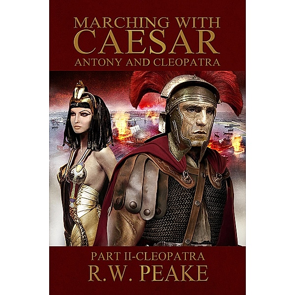 Marching With Caesar-Antony and Cleopatra: Part II-Cleopatra / R.W. Peake, R. W. Peake