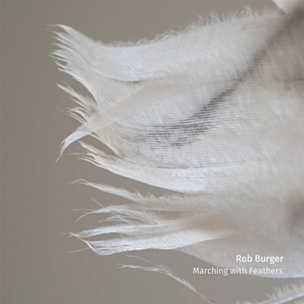 Marching With Feathers (Vinyl), Rob Burger